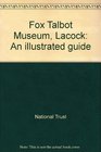 Fox Talbot Museum Lacock An illustrated guide