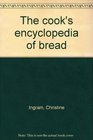 The cook's encyclopedia of bread