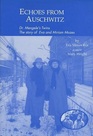 Echoes from Auschwitz Dr Mengele's Twins The story of Eva and Miriam Mozes