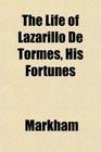 The Life of Lazarillo De Tormes His Fortunes