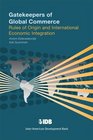 Gatekeepers of Global Commerce  Rules of Origin and International Economic Integration
