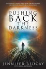 Pushing Back the Darkness One Woman's Awakening from the Nightmare of Spiritual Deception and Bondage