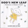 Bod's New Leaf Making a Fresh Start