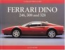 Ferrari Dino 246 308 And 328 A Collector's Guide