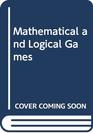 Mathematical  Logical Games