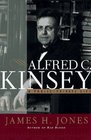 Alfred C Kinsey  A Public/Private Life
