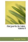 Marguerite De Valois Volume II