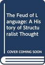 The Feud of Language A History of Structuralist Thought