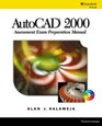 AutoCAD 2000 Assessment Exam Prep Manual
