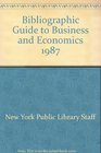 Bibliographic Guide to Business and Economics 1987