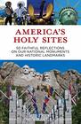 America's Holy Sites: 50 Faithful Reflections on Our National Monuments and Historic Landmarks