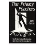 The Privacy Poachers How the Government and Big Corporations Gather Use and Sell Information About You