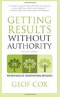 Getting Results Without Authority the new rules of organisational influence