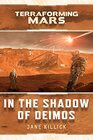 In the Shadow of Deimos A Terraforming Mars Novel