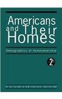 Americans and Their Homes Demographics of Homeownership
