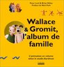 Wallace  Gromit l'album de famille
