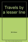Travels by a lesser line