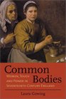 Common Bodies Women Touch and Power in 17thCentury England