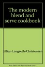 The modern blend and serve cookbook