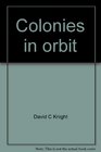 Colonies in orbit The coming age of human settlements in space