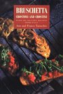 Bruschetta Crostoni and Crostini over 100 Country Recipes from Italy