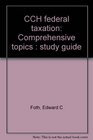 CCH federal taxation Comprehensive topics  study guide