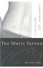 WHITE TATTOO A COLLECTION OF SHORT STORIES