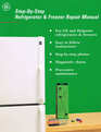 GE Step by Step Refrigerator  Freezer Repair Manual