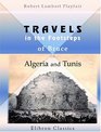 Travels in the Footsteps of Bruce in Algeria and Tunis Illustrated by facsimiles of his original drawings