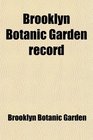 Brooklyn Botanic Garden Record