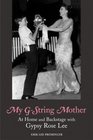 My GString Mother At Home and Backstage With Gypsy Rose Lee
