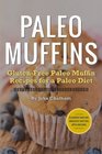 Paleo Muffins GlutenFree Muffin Recipes for a Paleo Diet