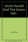 Uncle Harold and the Green Hat