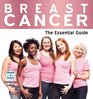 Breast Cancer The Essential Guide