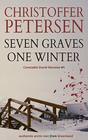 Seven Graves One Winter Politics Murder and Corruption in the Arctic