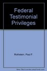 Federal Testimonial Privileges