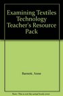Examining Textiles Technology Teacher's Resource Pack