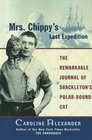 Mrs Chippy's Last Expedition The Remarkable Journal Of Shackleton's Polarbound Cat