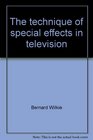 The technique of special effects in television