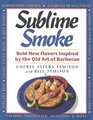 Sublime Smoke Bold New Flavors Inspired by the Old Art of Barbecue