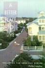 A Better Place to Live Reshaping the American Suburb