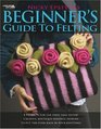 Nicky Epstein's Beginner's Guide to Felting (Leisure Arts # 4171)