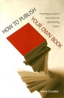 How to Publish Your Own Book Everything You Need to Know About the Selfpublishing Process