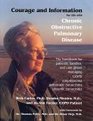 Courage and Information for Life with Chronic Obstructive Pulmonary Disease The Handbook for Patients Families and Care Givers Managing COPD