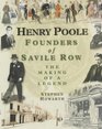 Henry Poole Founders of Savile Row The Making of a Legend
