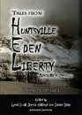Tales From Huntsville Eden Liberty and Beyond