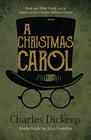 A Christmas Carol Book and Bible Study Guide Based on the Charles Dickens Classic A Christmas Carol