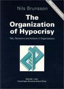The Organization of Hypocrisy Talk Decisions and Actions in Organizations