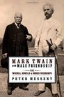 Mark Twain and Male Friendship The Twichell Howells and Rogers Friendships