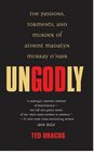 Ungodly The Passions Torments and Murder of Atheist Madalyn Murray O'Hair